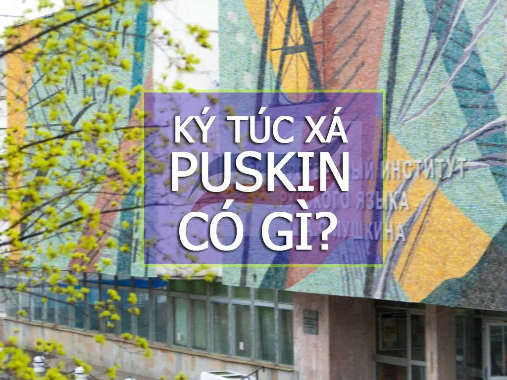 Ký túc xá Trường Puskin - Du học Nga