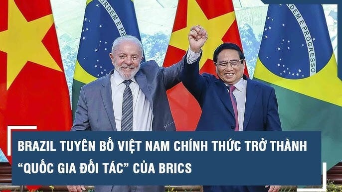Brazil tuyên bố Việt Nam chính thức trở thành “quốc gia đối tác” của BRICS