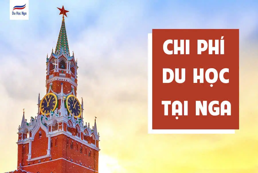 Chi phí du học Nga 2025 – Cập nhật mới nhất & bảng thống kê