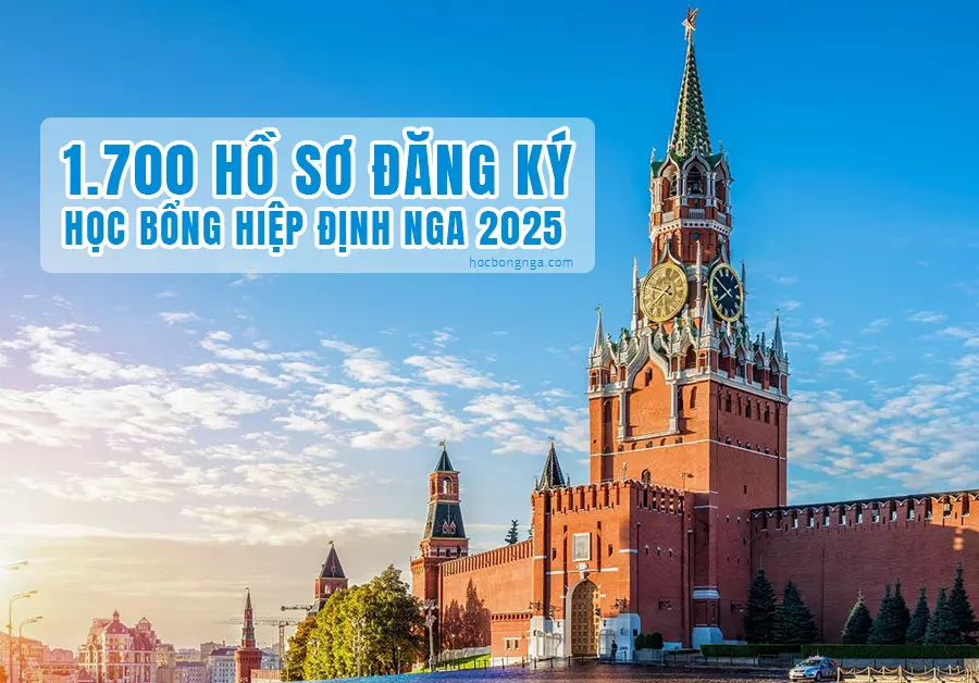 Số lượng hồ sơ học bổng Hiệp định Nga 2025 – Kỷ lục 1.700 ứng viên