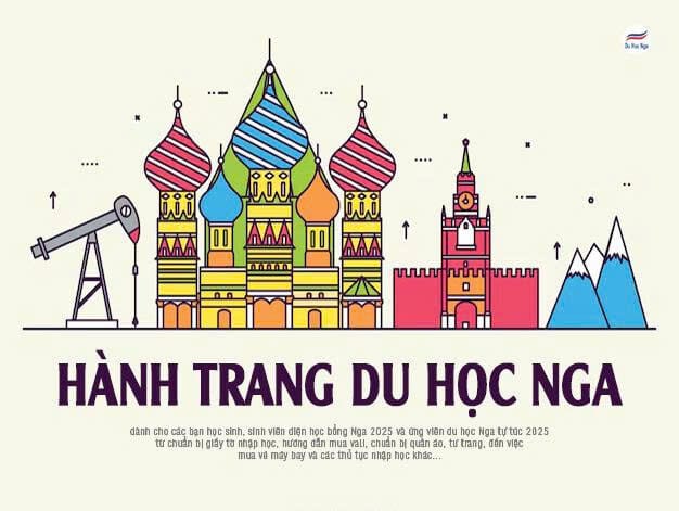 Hành trang Du học Nga 2025: Kinh nghiệm thực tế dành cho tân du học sinh
