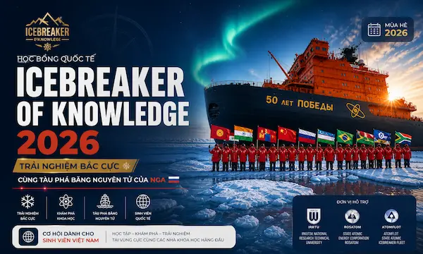 Học bổng Icebreaker of Knowledge 2026: Cơ hội đi Bắc Cực cùng Rosatom - Du học Nga
