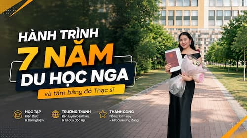 Hành trình 7 năm du học Nga: Hai lần trở lại nước Nga và tấm bằng đỏ Thạc sĩ - Du học Nga